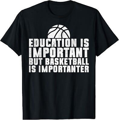 #ad #ad Education Is Important But Basketball Is Importanter Funny Unisex T Shirt $21.98