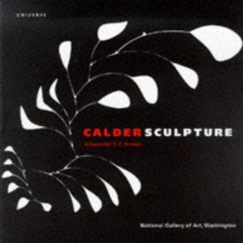 Calder Sculpture by Alexander S. Rower (1998, Hardcover) for sale ...