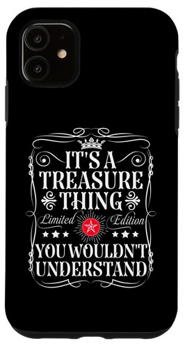 iPhone 11 Treasure Name Its A Treasure Thing You Wouldn't Understand Smartphone
