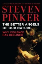 The Better Angels of Our Nature: Why Violence Has Declined by Steven Pinker: New