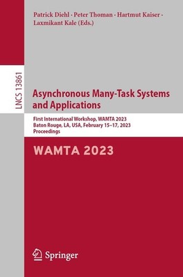 Asynchronous Many-Task Sys. and App's: First International Workshop, WAMTA 2023