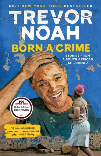 Born a Crime: Geschichten aus einer südafrikanischen Kindheit