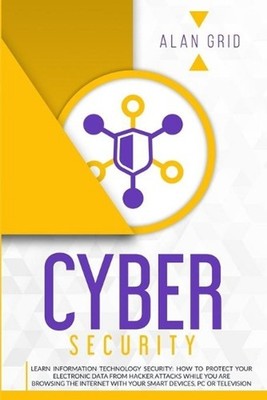 Cybersecurity: Learn Information Technology Security: How to Protect Your Data F