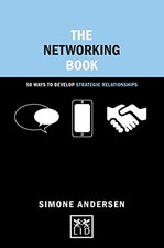 The Networking Book: 50 Ways to Develop Strategic Relationships 