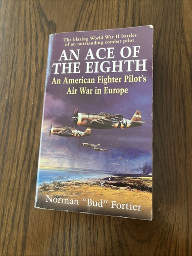 EIN ACE DES ACHTEN Luftkriegs von Norman "Bud" Fortier (2003) Ballantine Taschenbuch - Bild 1 von 2