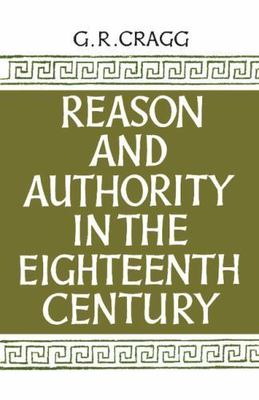 Reason and Authority in the Eighteenth Century Cragg Paperback 9781107635050