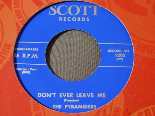 DOOWOP R&B-THE PYRAMIDERS-DON'T EVER LEAVE ME-SCOTT Ri - Picture 1 of 2