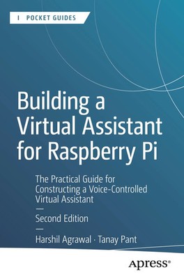 Building a Virtual Assistant for Raspberry Pi | Harshil Agrawal (u. a.) | Buch