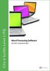 City & Guilds Level 3 ITQ - Unit 329 - Word Processing Software Using Microsoft Word 2013 by CiA Training Ltd. (Spiral bound, 2013)