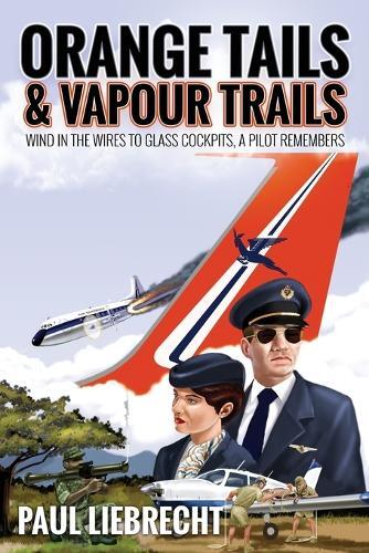 Paul Liebrecht Orange Tails And Vapour Trails (taschenbuch)