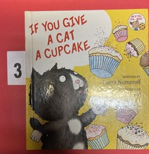 If You Give a Cat a Cupcake HARDCOVER 2008 by Laura Numeroff