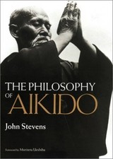 The Philosophy of Aikido by Stevens, John Hardback Book The Fast Free Shipping