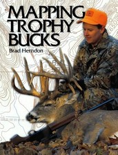 MAPPING TROPHY BUCKS By Brad Herndon *Excellent Condition*