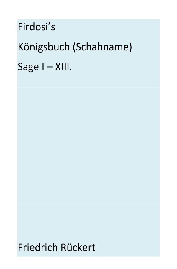 Thumbnail - Firdosi's Königsbuch (schahname) Sage I-xiii Friedrich Rückert