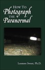 How to Photograph the Paranormal by Leonore Sweet (Paperback, 2004)
