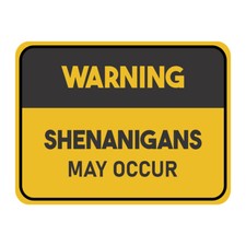Classic Framed Plus Warning Shenanigans May Occur Door or Wall Sign