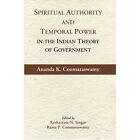 Spiritual Authority and Temporal Power in The Indian Theory of Government Hardcover – 1 Dec 2013