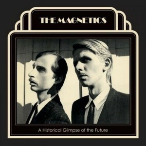 The-Magnetics-A-Historical-Glimpse-of-the-Future-New-Vinyl-2019-RSD