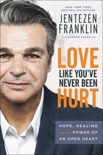 Love Like You've Never Been Hurt: Hope, Healing and the Power of an Open Hea...