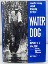 Water Dog: Revolutionary Rapid Training Method Richard Wolters HC/DC VG-