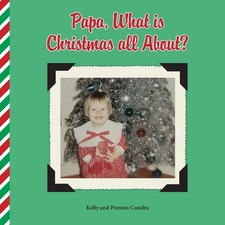 Papa, What is Christmas all About? Kelly Condra (u. a.) Taschenbuch Englisch