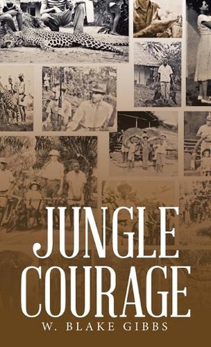 Jungle Courage by W. Blake Gibbs Hardcover Book - Picture 1 of 1