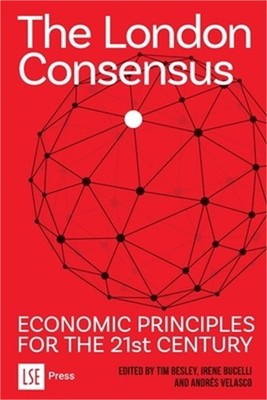 The London Consensus: Economic Principles for the 21st Century (Paperback or Sof