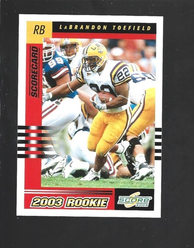 2003 Score Scorecard #293 LaBrandon Toefield RC, LSU TIgers #/500 - Picture 1 of 1