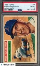 1956 Topps #109 Enos Slaughter Kansas City A's HOF Gray Back PSA 6 EX-MT