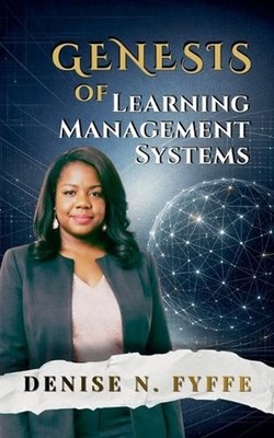 Genesis of Learning Management Systems by Denise N. Fyffe Paperback Book