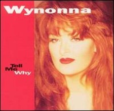 Tell Me Why by Wynonna Judd: Used