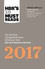 HBR's 10 Must Reads 2017: The Definitive Management Ideas of the Year from Harvard Business Review (with bonus article � What Is Disruptive Innovation?� ) (HBR's 10 Must Reads) by Vijay Govindarajan, Adam Grant, Clayton M. Christensen, Thomas H. Davenport, Harvard Business Review (Paperback, 2016)