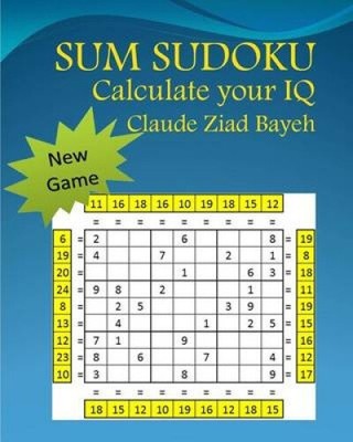 Sum Sudoku: Play Sum Sudoku and Calculate Your IQ by Claude Ziad Bayeh