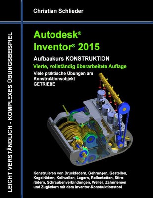 Christian Schlieder | Autodesk Inventor 2015 - Aufbaukurs Konstruktion | Buch