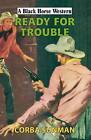 Ready for Trouble by Corba Sunman (Hardback, 2009)