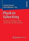 Physik Im Kalten Krieg: Beitrage Zur Physikgeschichte Wahrend Des Ost-West-Konflikts by Springer Spektrum (Paperback / softback, 2013)