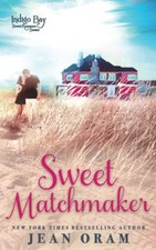 Sweet Matchmaker (Indigo Bay Sweet Romance Series) by Oram