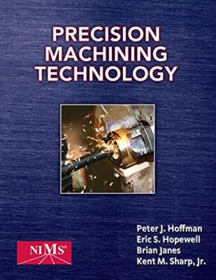 Precision Machining Technology by Peter J. Hoffman (hardcover)