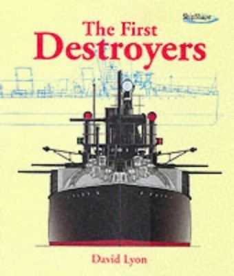 The First Destroyers (ShipShape) by Lyon, David 1840673648 FREE Shipping