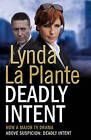 Deadly Intent by Lynda La Plante (Paperback, 2011)