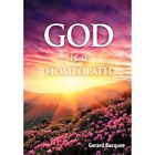 God Is a Homeopath by Gerard Bocquee (Hardback, 2012)