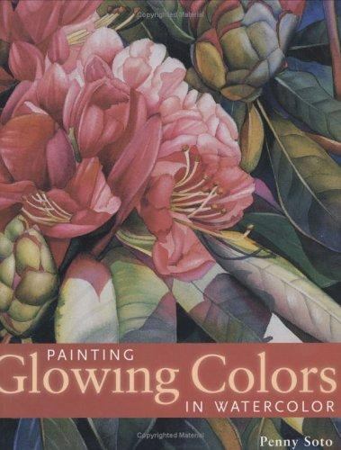 Painting Glowing Colors in Watercolor by Penny Soto New art book - Picture 1 of 1