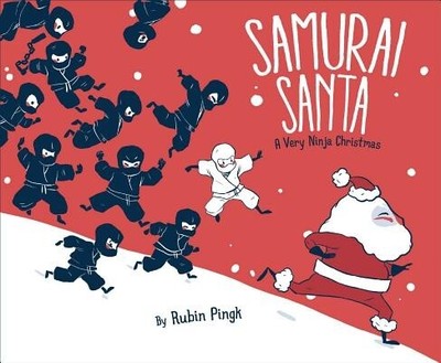 Samurai Santa: A Very Ninja Christmas Pingk, Rubin