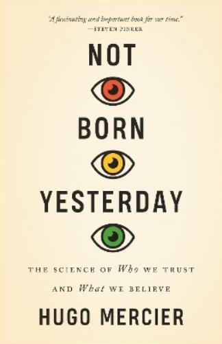 Hugo Mercier Not Born Yesterday (Tascabile)