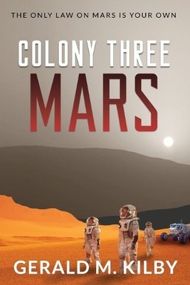 Gerald M Kilby Colony Three Mars (Taschenbuch) Colony Mars