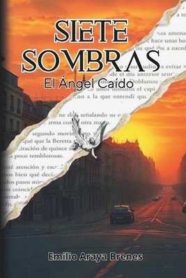 Siete Sombras: El ?ngel Ca?do by Emilio Araya Brenes Paperback Book