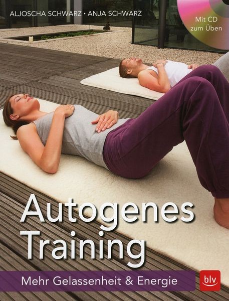 Autogenes Training - Mehr Gelassenheit & Energie inkl. CD / Aljoscha Schwarz u.a