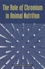 The Role of Chromium in Animal Nutrition by Committee on Animal Nutrition, National Research Council, Board on Agriculture, National Academy of Sciences (Paperback, 1997)