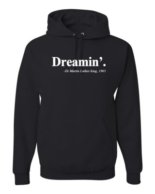 Dreamin Dr Martin Luther King Jr 1963 Quote Unisex Graphic Hoodie  Sweatshirt