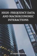 High-Frequency Data and Macroeconomic Interactions by Derek Maurice Paperback Bo
